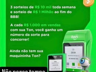 Maquininha Ton com Reposição gratuita comprando qualquer Maquininha concorre a 1 milhão de reais.